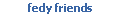 fedy friends